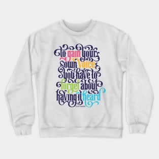 To Gain Your Own Voice Crewneck Sweatshirt